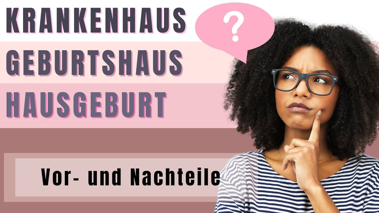 Geburt im Krankenhaus, Geburtshaus oder zu Hause? Vor- und Nachteile von einer Doula erkl&auml;rt!