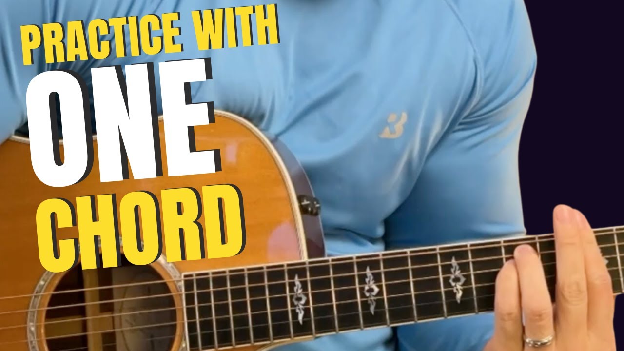 Level Up Your Practice Time with 1 Chord