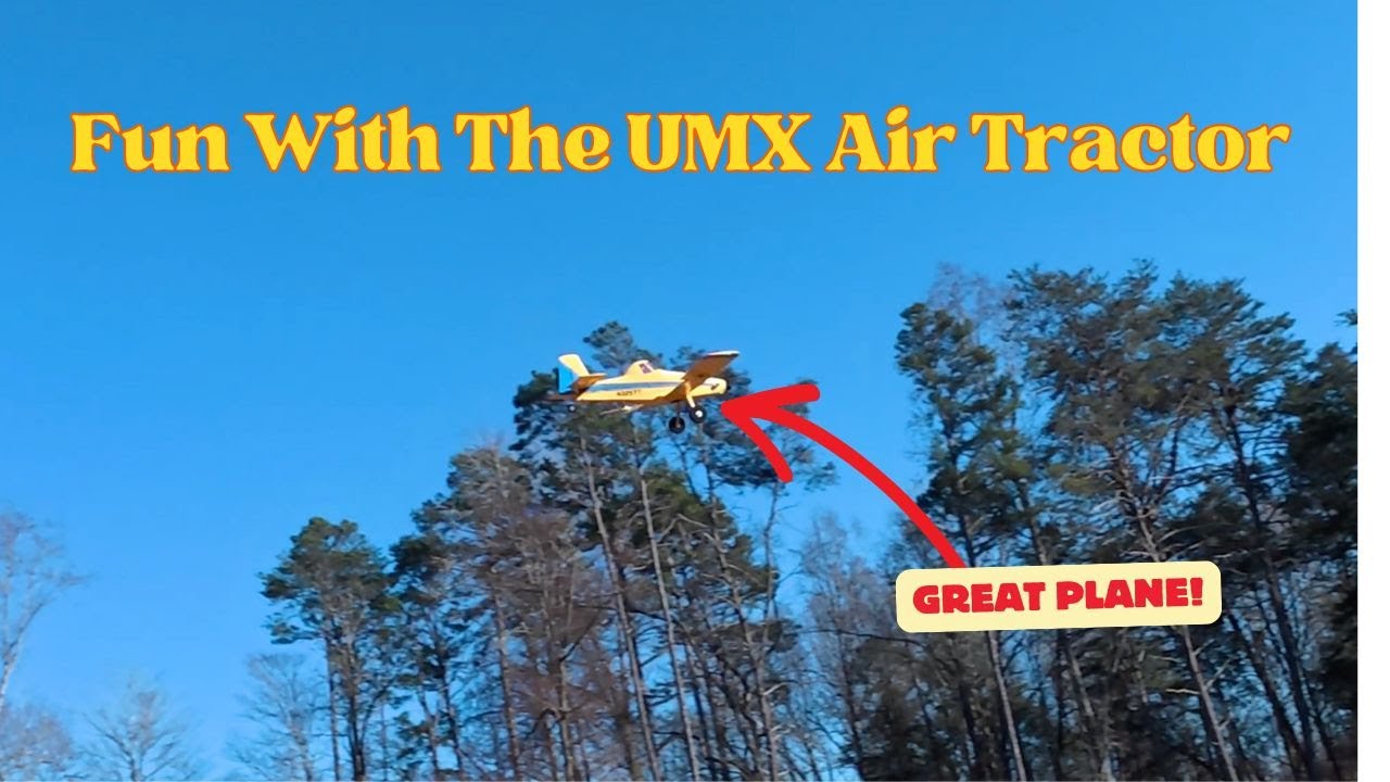 Fun With The UMX Air Tractor!