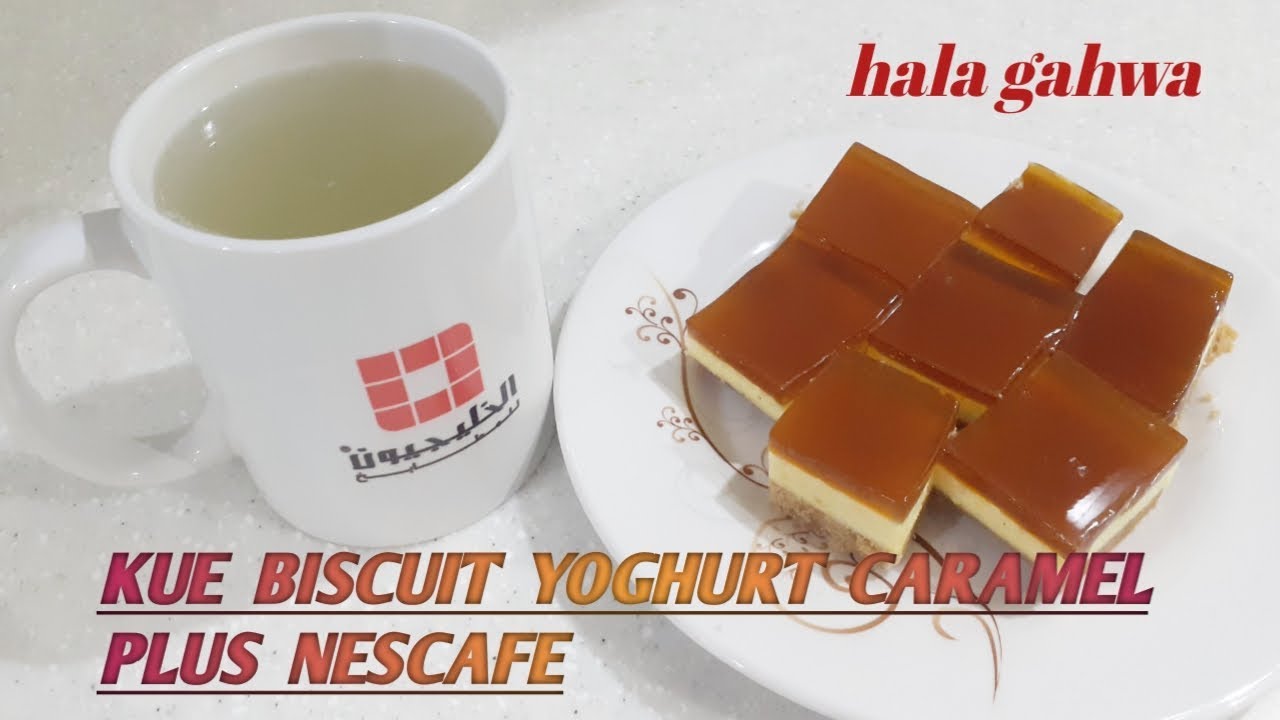 KUE BISCUIT YOGHURT CARAMEL PLUS NESCAFE/HALA GAHWA KUE FAFORITNYA ORANG ARAB