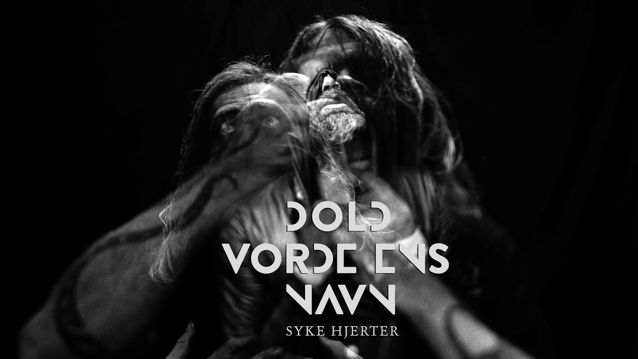 Dold Vorde Ens Navn - Syke Hjerter [Official Music Video]