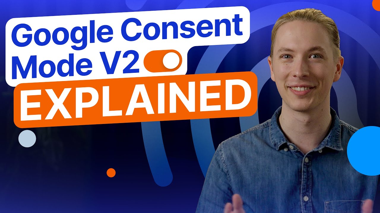 What IS Google&rsquo;s Consent Mode v2? Here's all you need to know