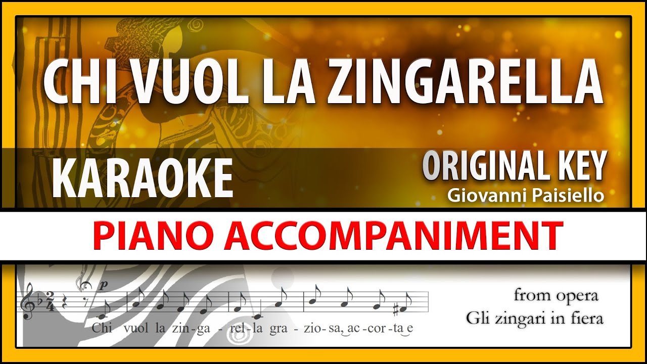 Chi Vuol La Zingarella Karaoke Paisiello Original key