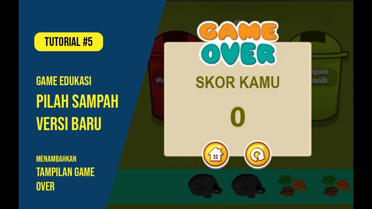 #Part5 Game Edukasi Pilah Sampah Versi 2 - Menambahkan Tampilan Game Over