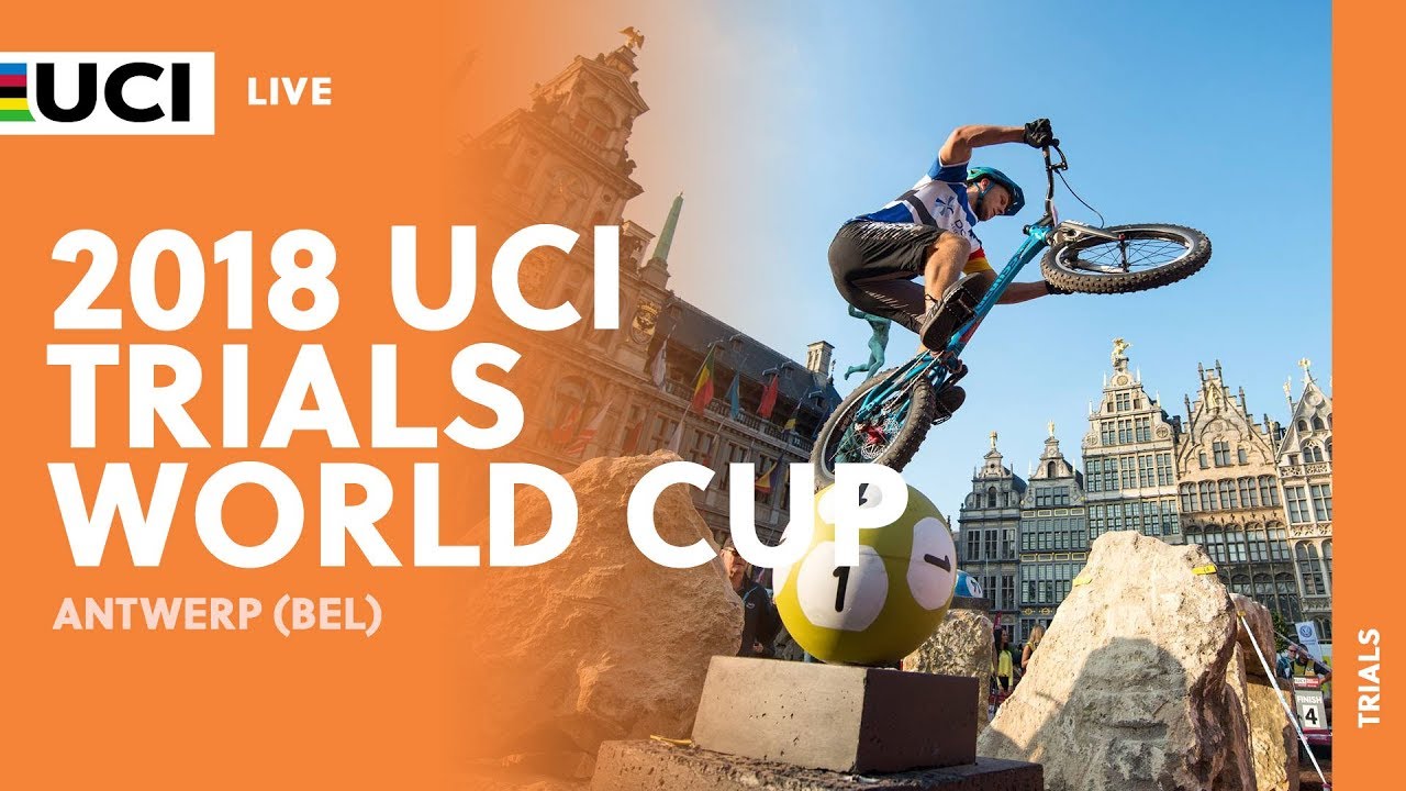 2018 UCI Trials World Cup &ndash; Antwerp (BEL) / LIVE