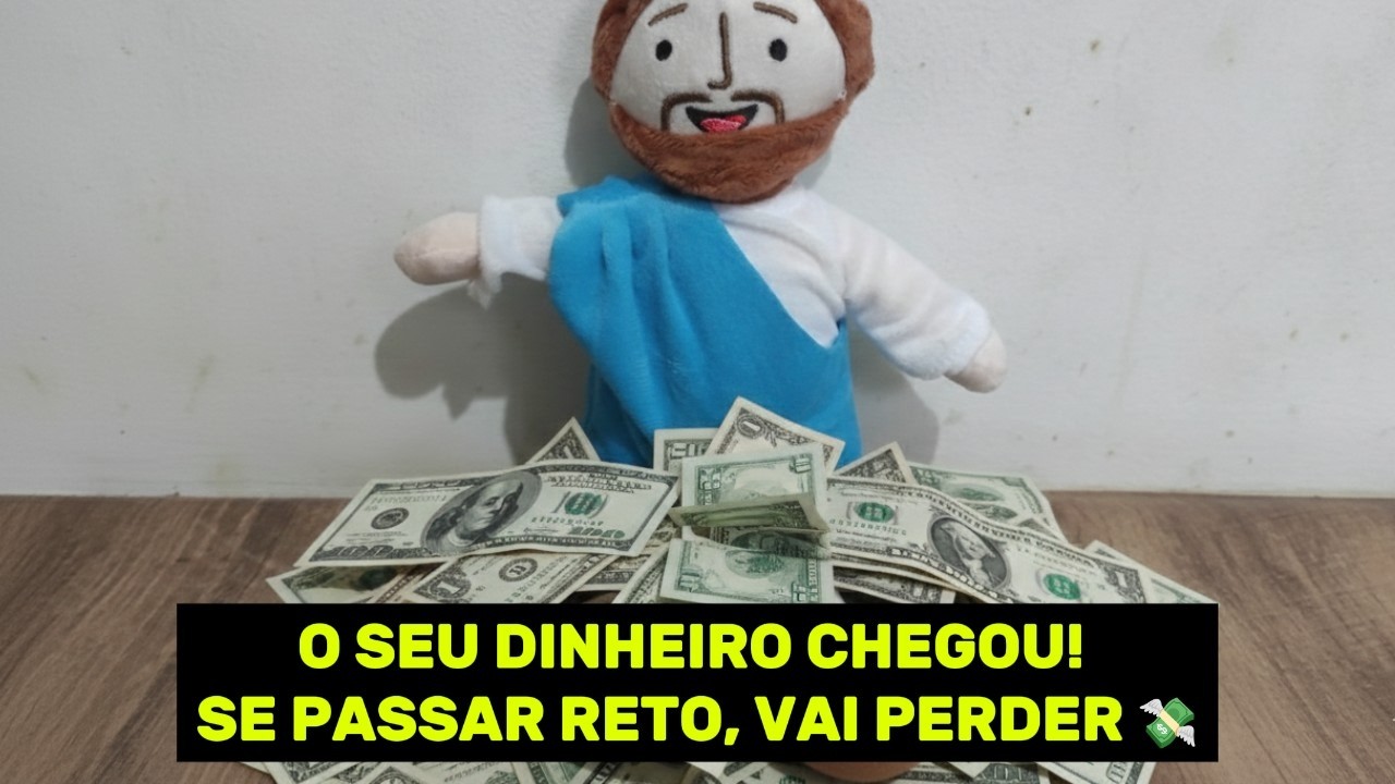 JESUS DIZ PRA VOCÊ: AINDA HOJE Você Vai Receber um Dinheiro INESPERADO 🙏