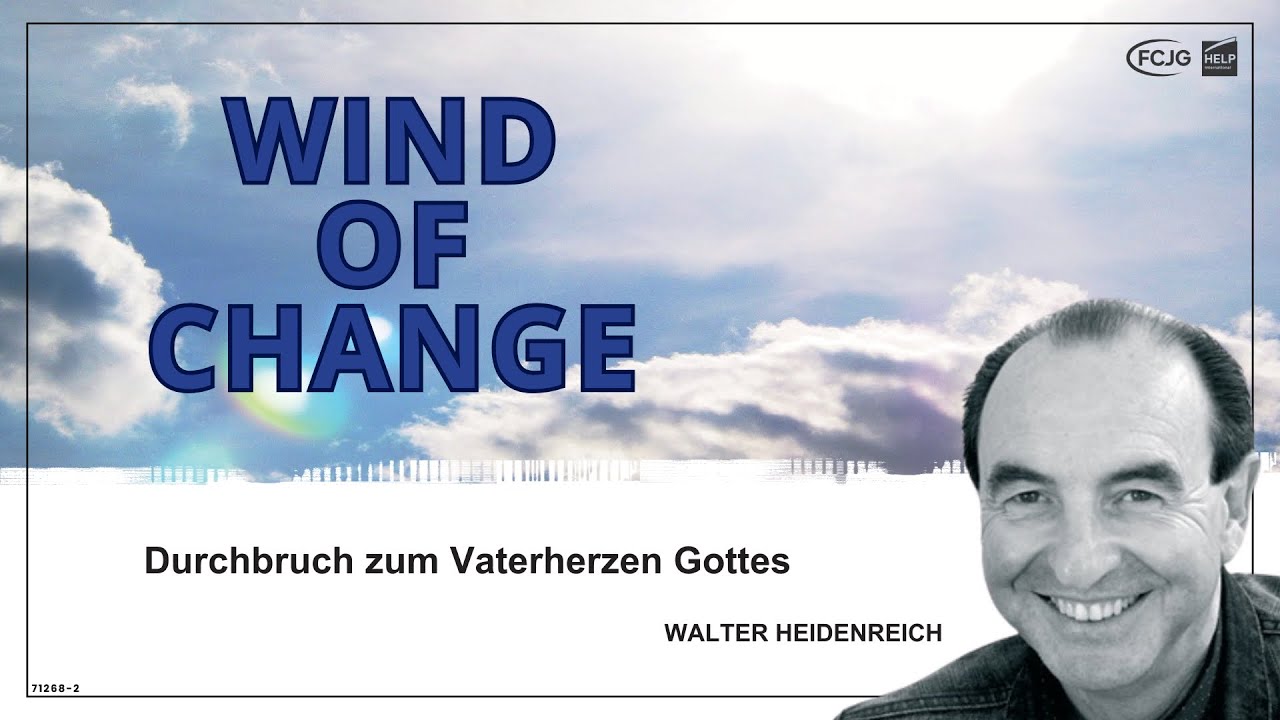 2. Wind of Change - Durchbruch zum Vaterherzen Gottes - Walter Heidenreich