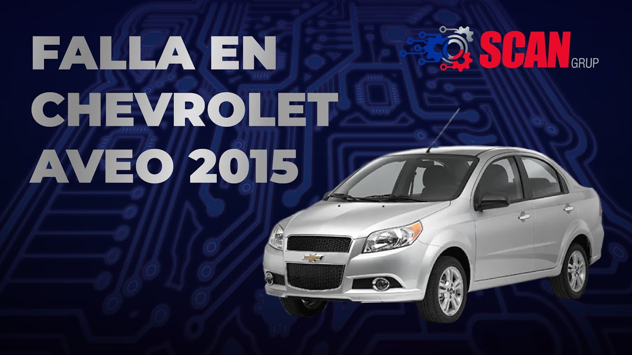 Falla en Chevrolet Aveo 2015 (Falla en inyector por da&ntilde;o en computadora)