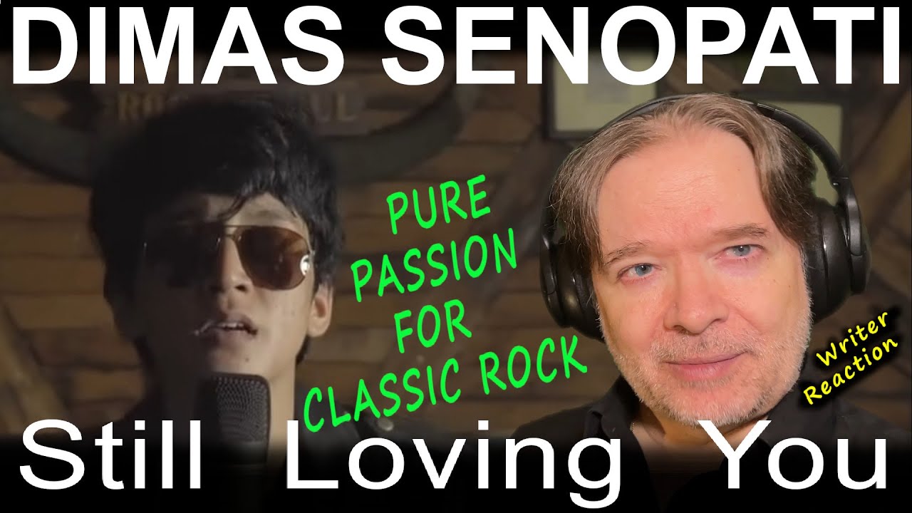 STILL LOVING YOU - DIMAS SENOPATI (Scorpions) - WRITER reaction - Reaksi penulis