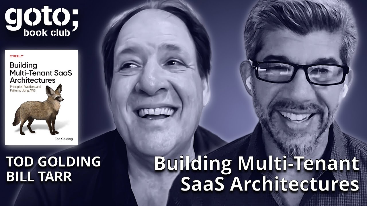 Building Multi-Tenant SaaS Architectures • Tod Golding & Bill Tarr • GOTO 2024