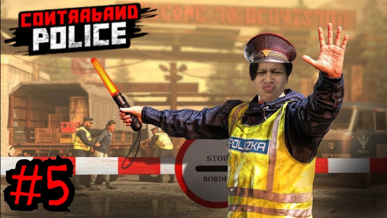 CARI UANG YANG BANYAK BUAT RENOVASI INSPEKSI PERBATASAN - Contraband Police #5