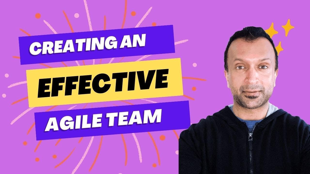 Creating an Effective Agile Team