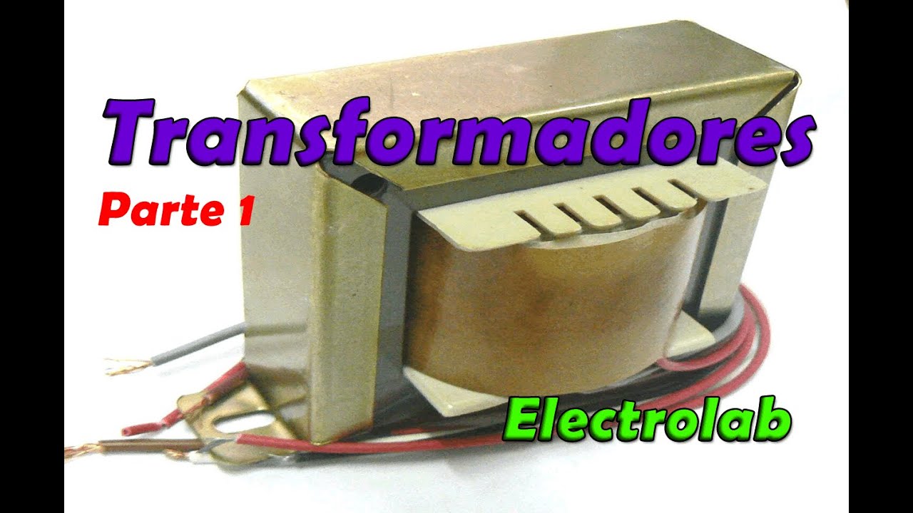 Transformadores - Teoria e funcionamento - Parte 1
