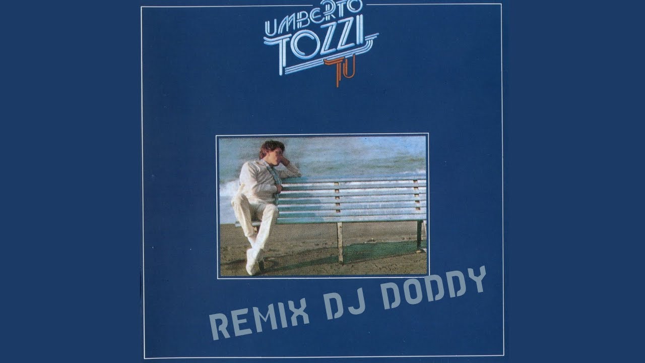 Umberto TOZZI -  TU (dj doddy remix).