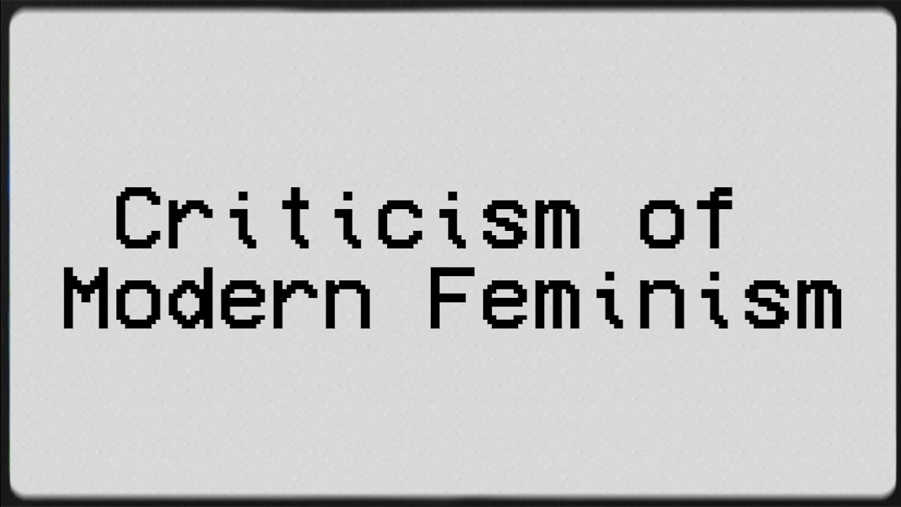 A criticism of modern feminism