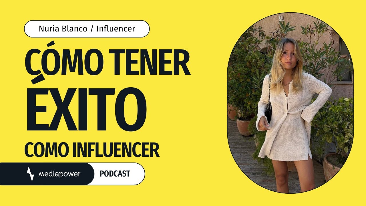 COMO TENER ÉXITO COMO INFLUENCER - NURIA BLANCO