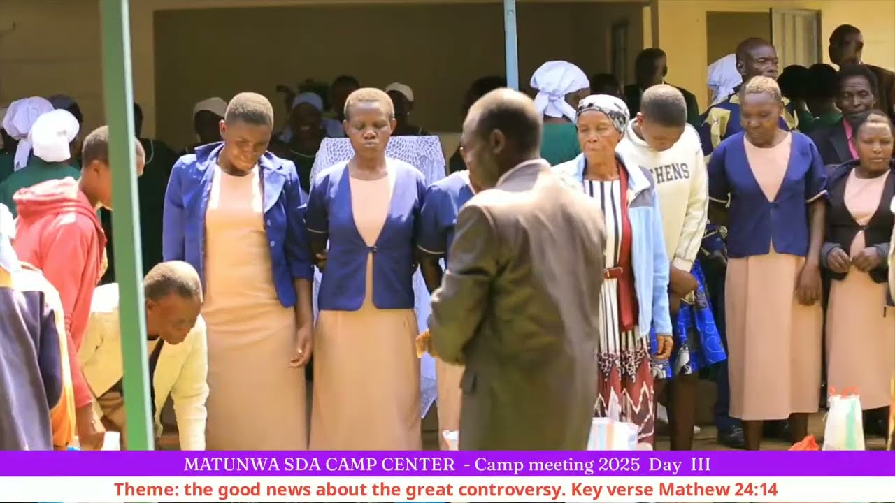MATUNWA SDA CAMP CENTER - 2025 CAMP MEETING DAY III