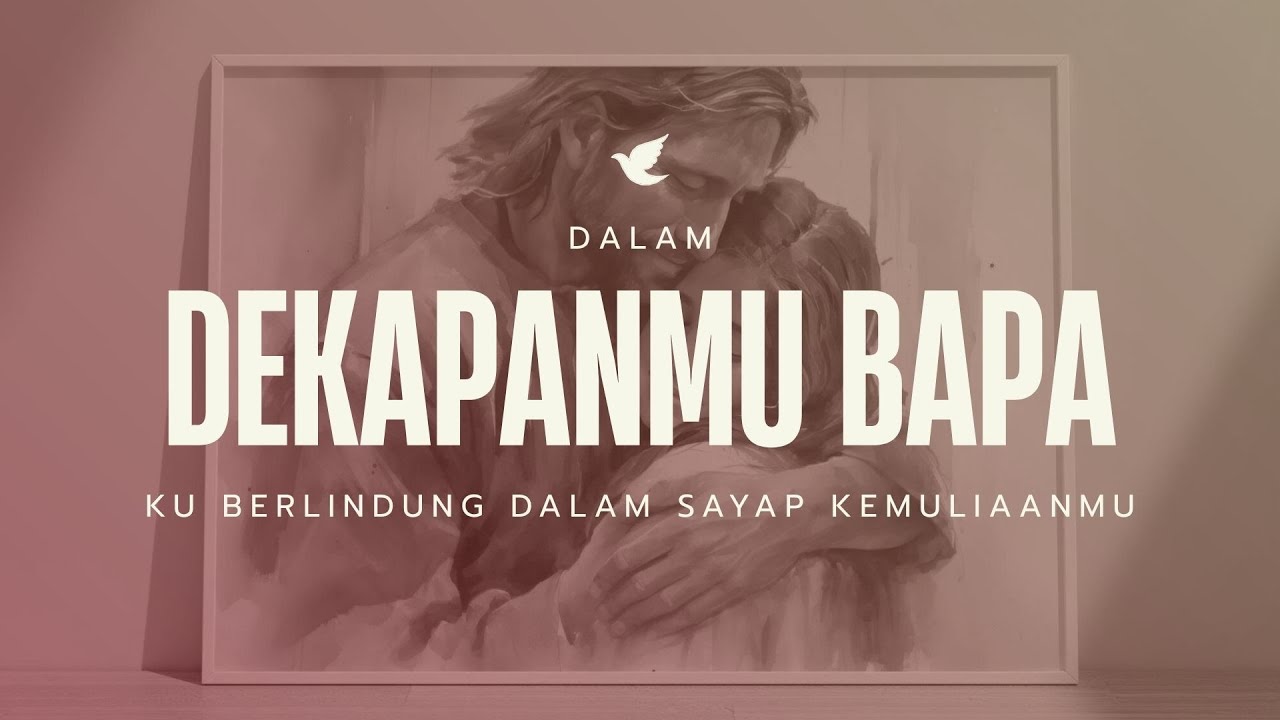 Dalam DekapanMu Bapa