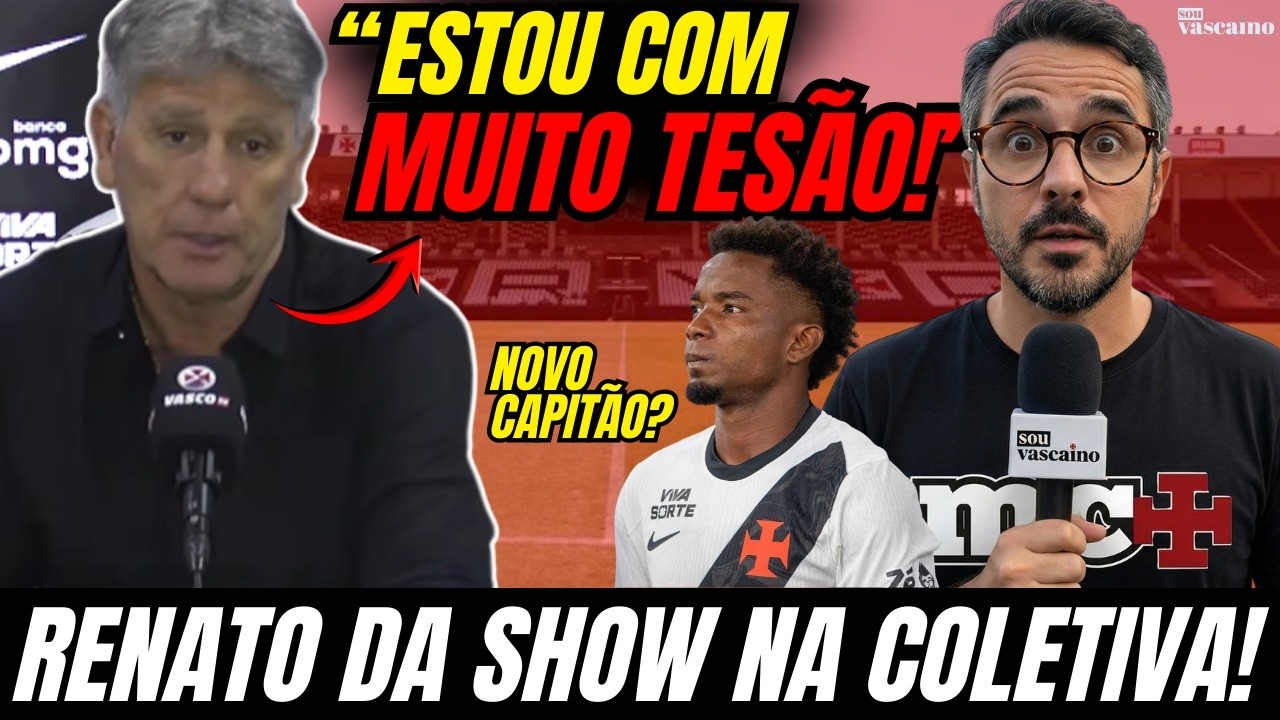 RESPEITA O RENATO! O HOMEM CHEGOU BOTANDO ORDEM NO VASCO! TIAGO MENDES CAPITÃO?