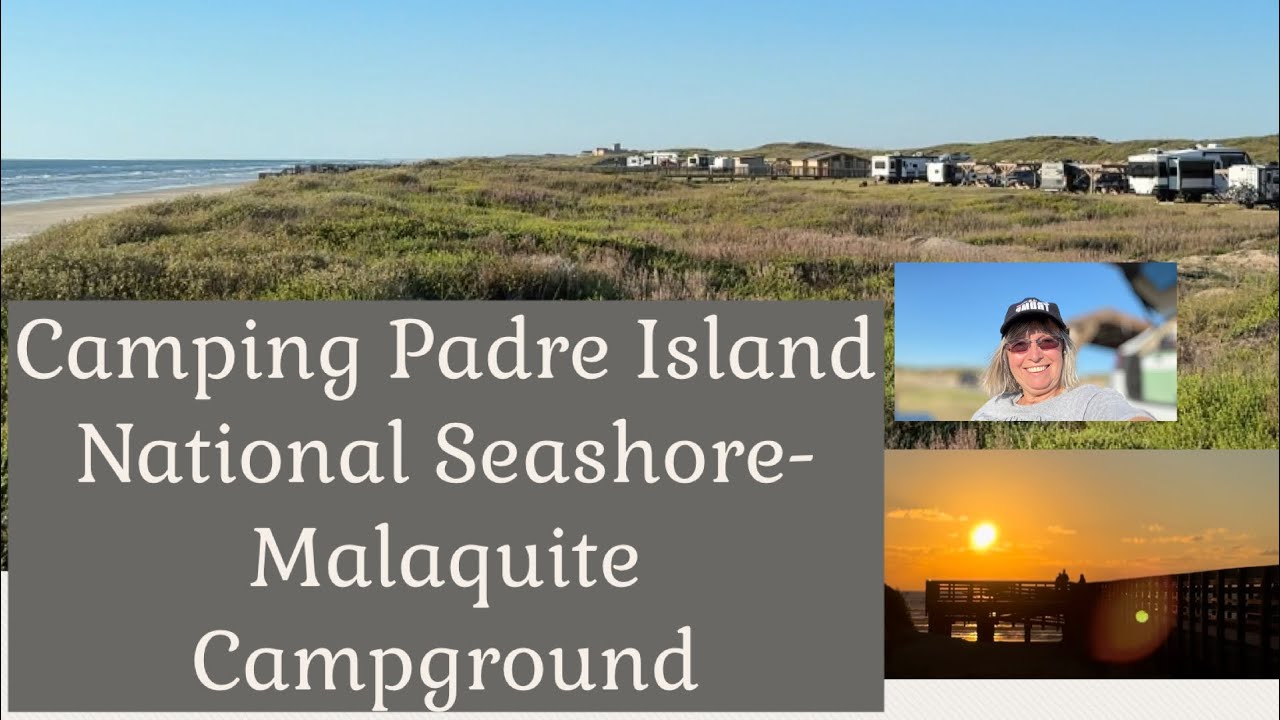 Malaquite campground area at Padre Island National Seashore - first timer impression 