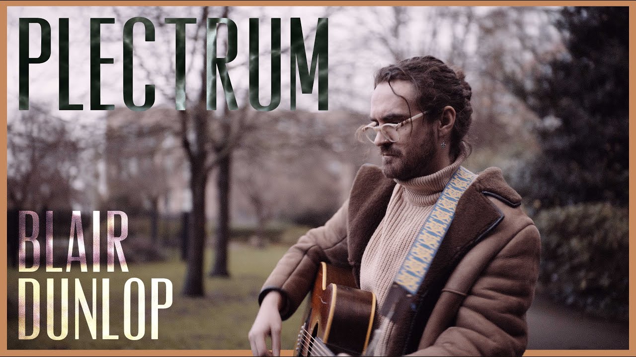 Blair Dunlop - Julietta | PLECTRUM