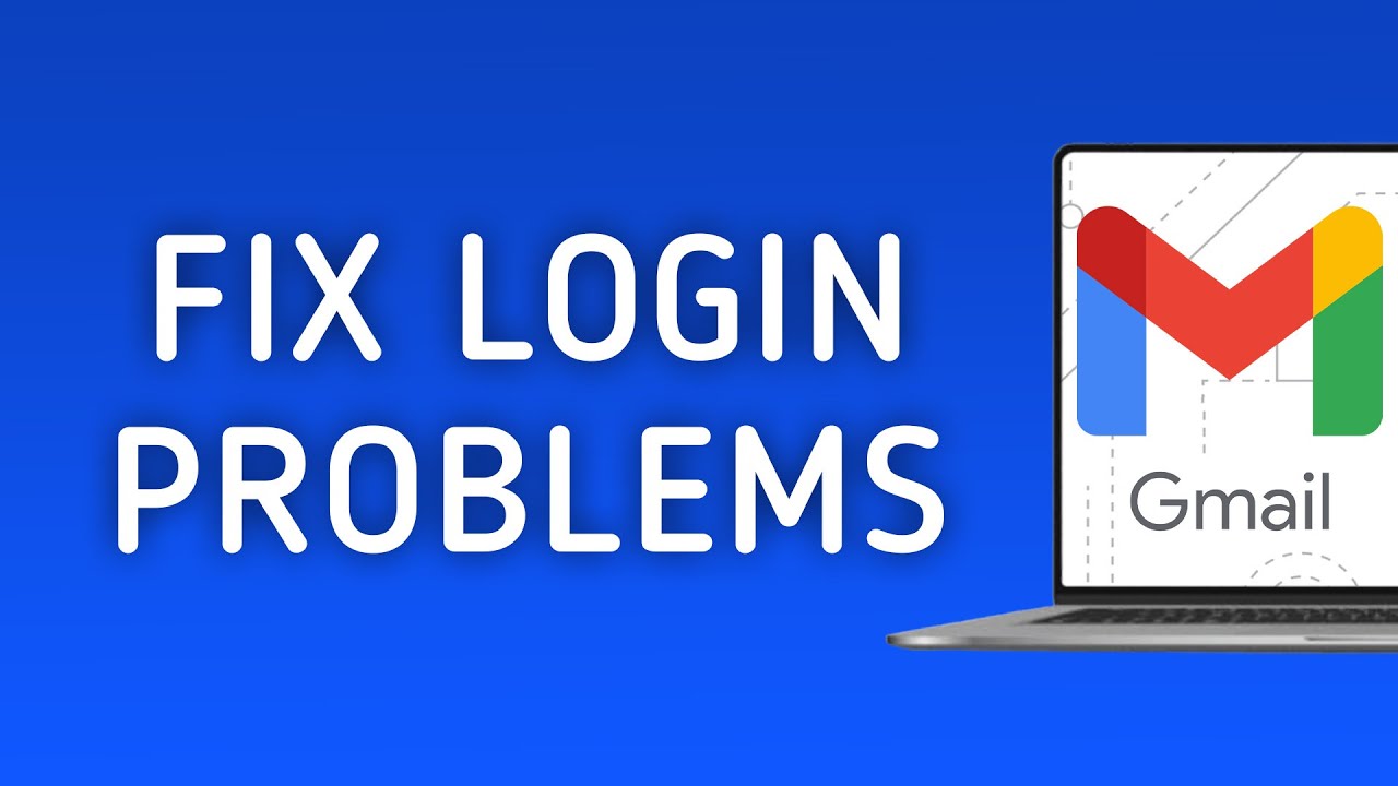 How to Fix Gmail Login Problems On PC (New Update)