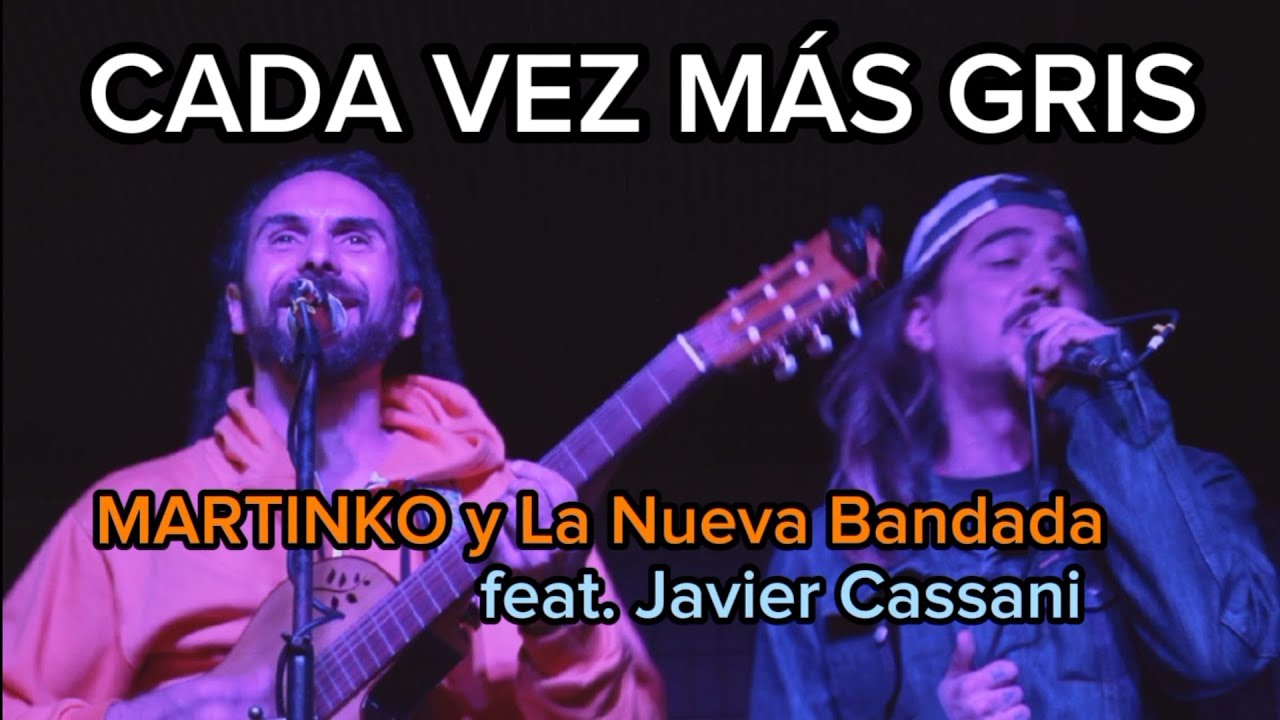 CADA VEZ MAS GRIS - MARTINKO y La Nueva Bandada feat. Javier Cassani @cassanimusic