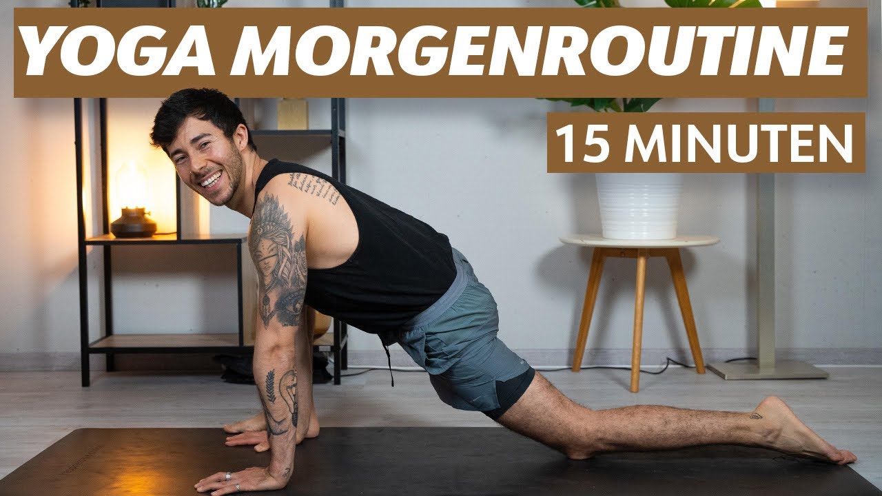 Yoga Morgenroutine für Anfänger - 15 Minuten mehr Beweglichkeit weniger Schmerzen