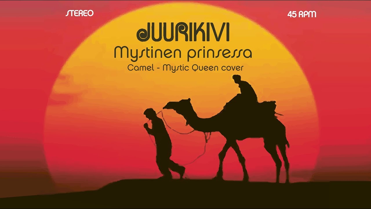 Juurikivi - Mystinen prinsessa (Camel - Mystic Queen cover)