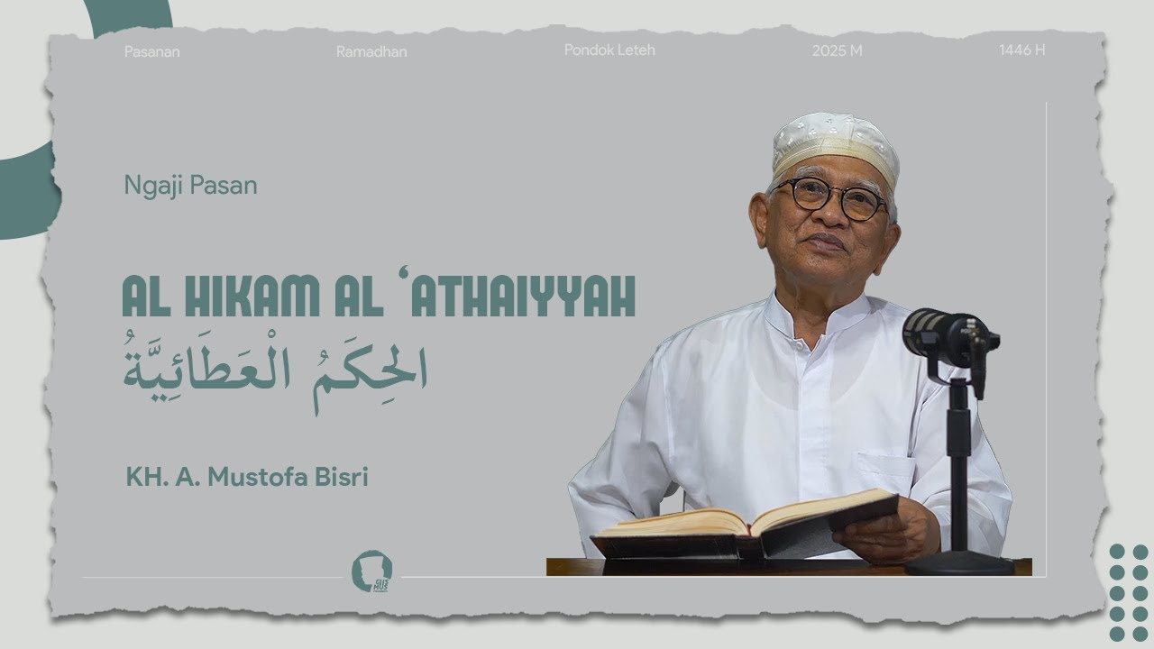 21. al-Hikam - KH. A. Mustofa Bisri - Ngaji Pasan 1446 H
