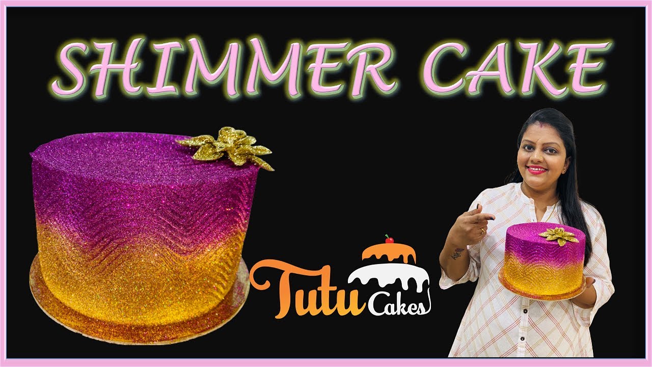 Shimmer Cake| Glittery Cake|100% veg