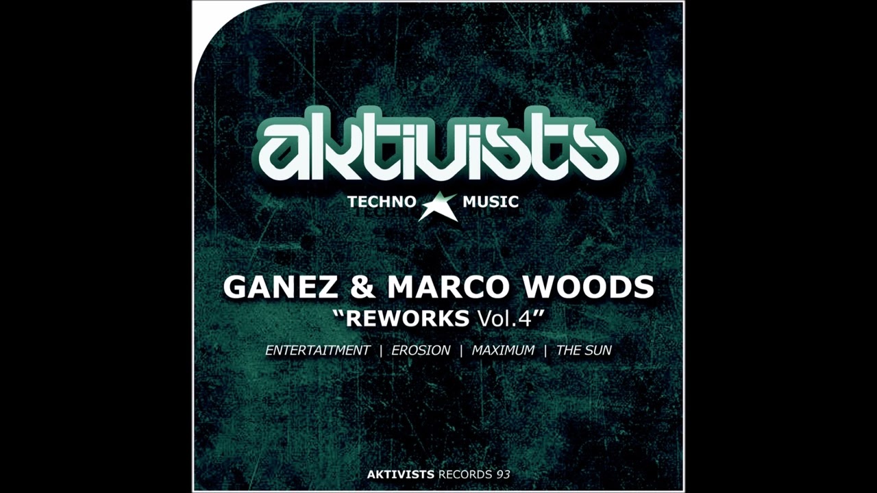 Ganez & Marco Woods - Erosion [AKTIVISTSRECORDS93]