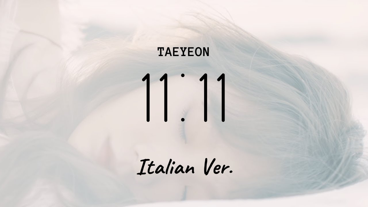 [ ITALIAN Cover ] Taeyeon - 11:11
