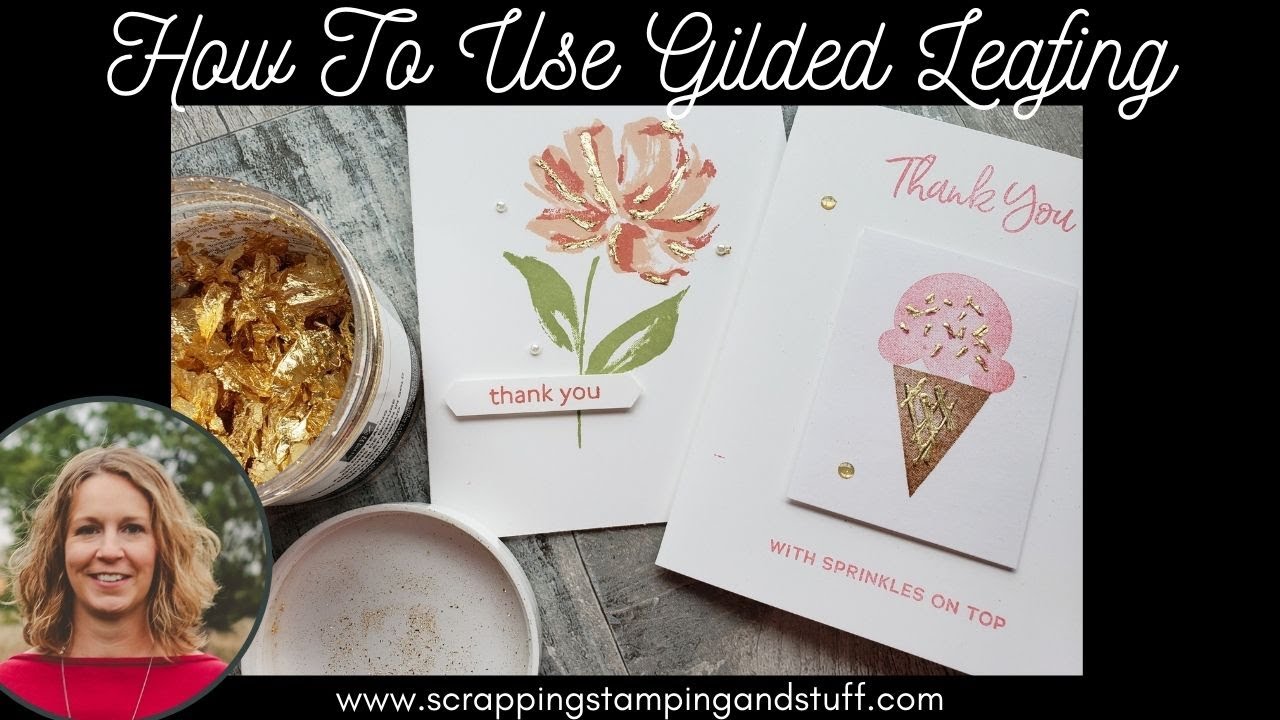 How To Add Beautiful Gold Accents To All Your Projects With Stampin Up Gilded Leafing