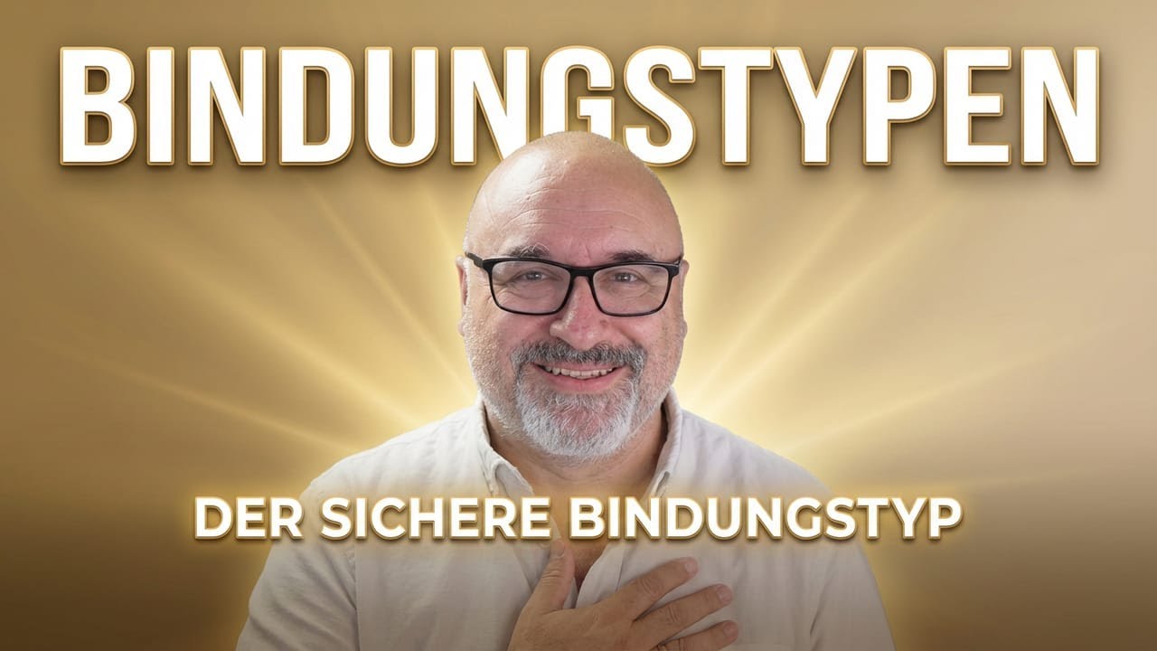 Bindungstypen Teil 1 Der sichere Typ   Das Fundament das du brauchst