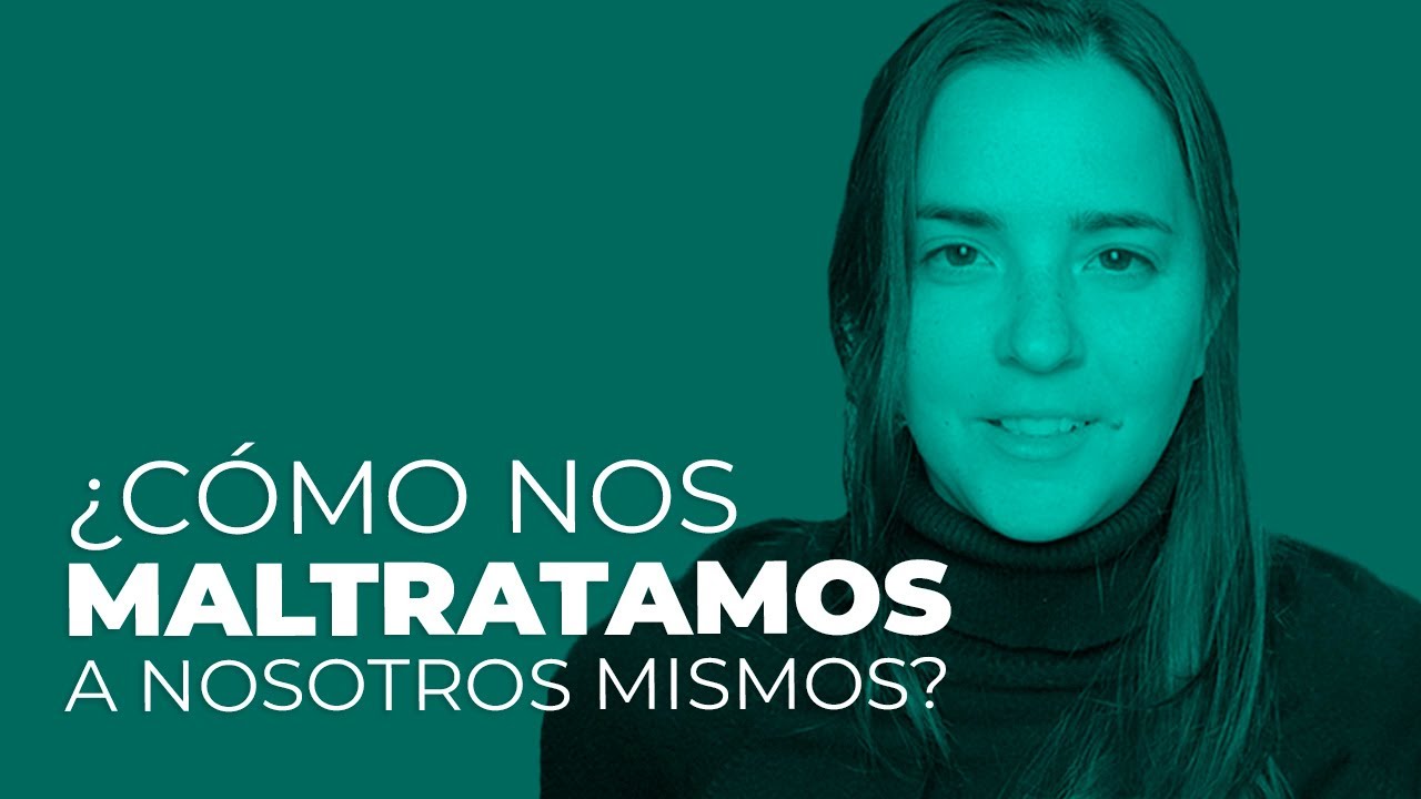 El Origen De La Culpa Y El Maltrato Hacia Uno Mismo