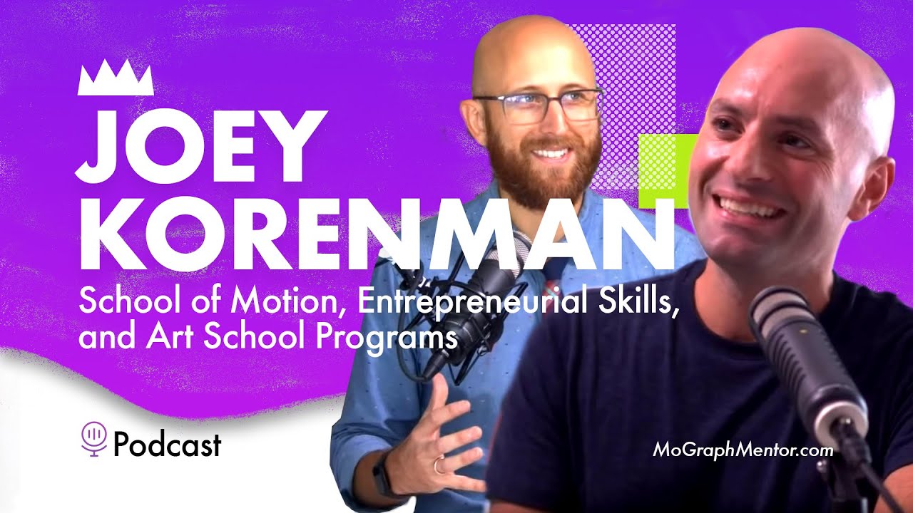 🎙Joey Korenman: School of Motion, Entrepreneurial Skills, and Art School Programs