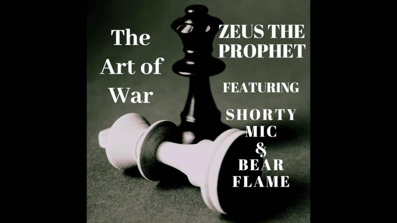 Zeus The Prophet - The Art of War ft Shorty Mic & Bear Flame.