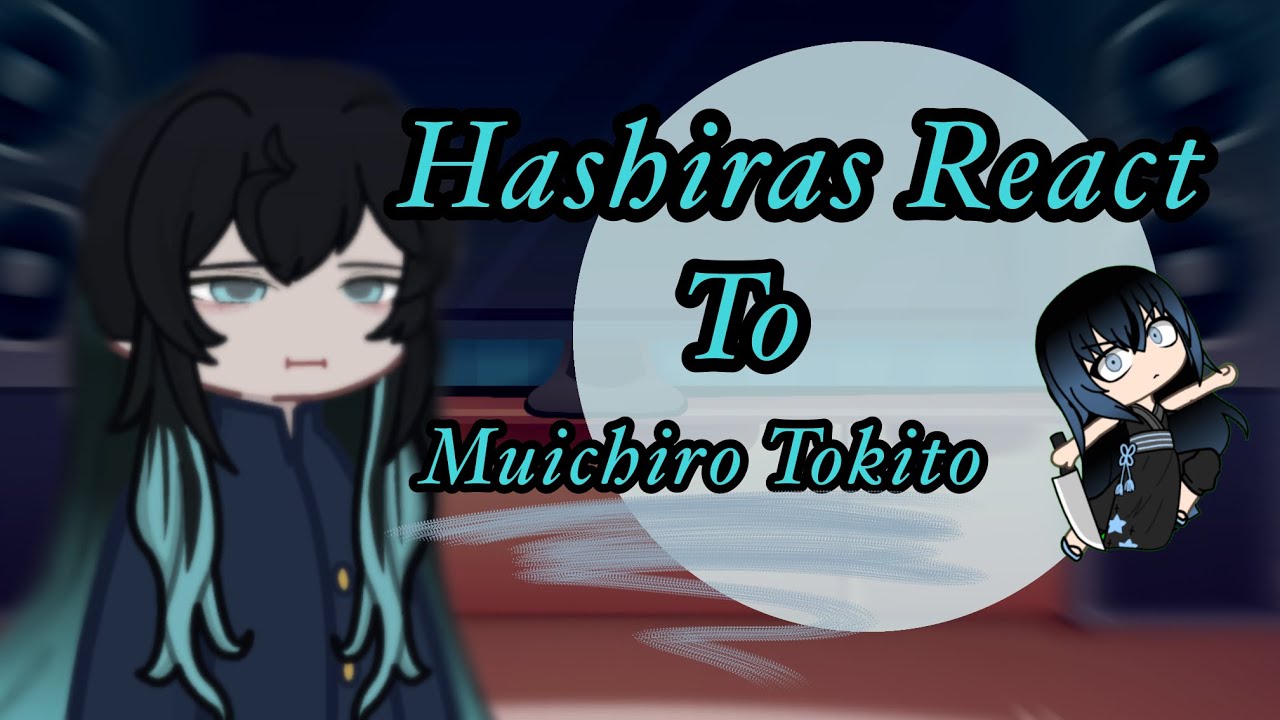 Hashiras React To Muichiro Tokito ||Part 1/???|2X|KNY|DS|