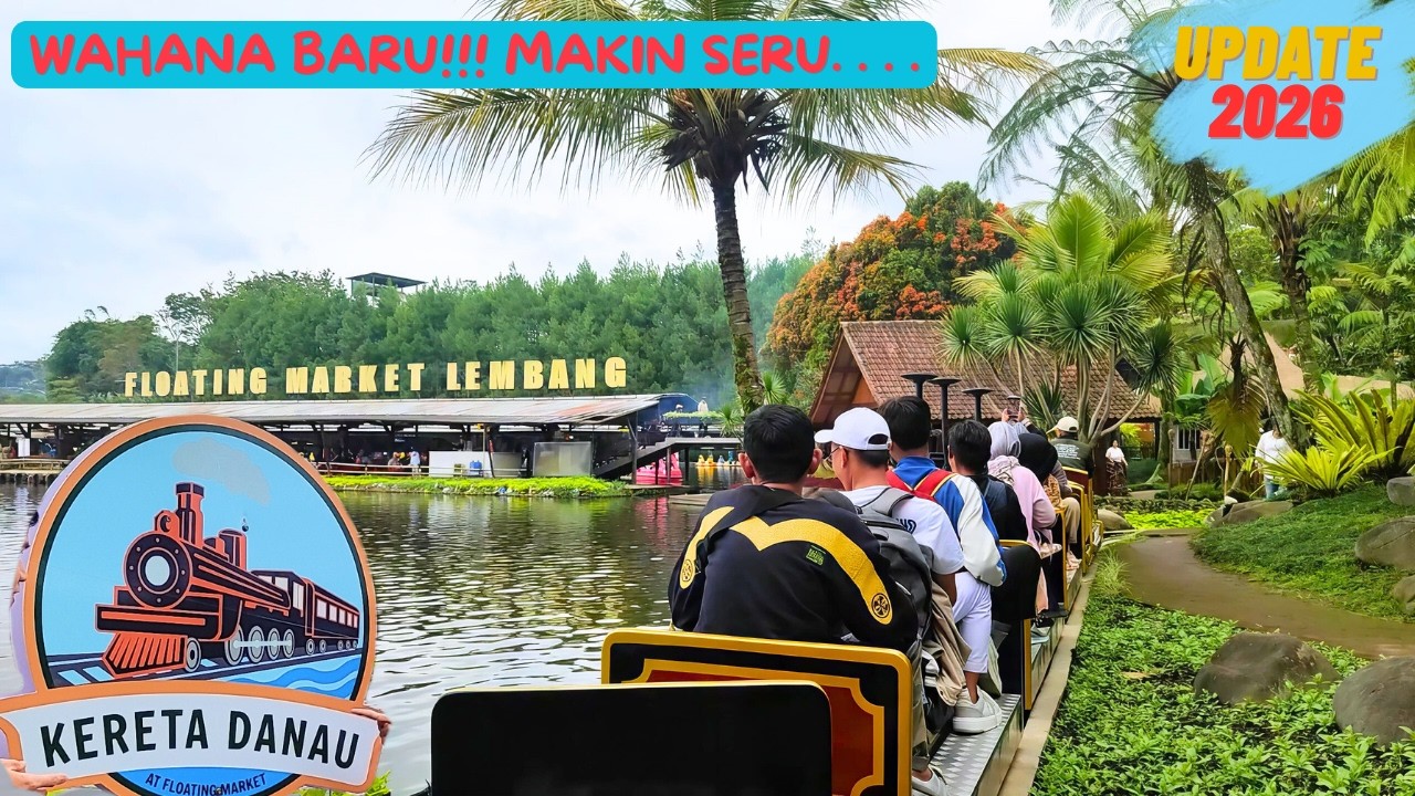 WAJIB KE SINI! Update Floating Market Lembang 2026, Makin Lengkap, Wahana & Pasar Apung Bikin Kalap!