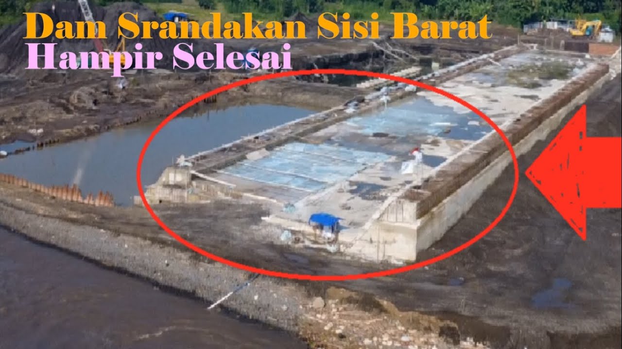 🔴  MANTAB‼️ DAM SRANDAKAN SISI BARAT HAMPIR SELESAI⁉️