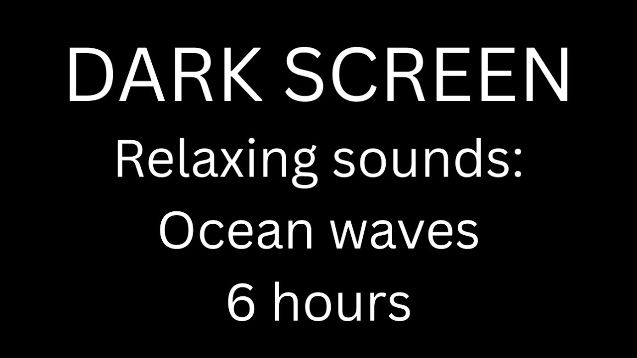 Relaxing Ocean wave sounds for sleeping | Dark screen | 6 hours