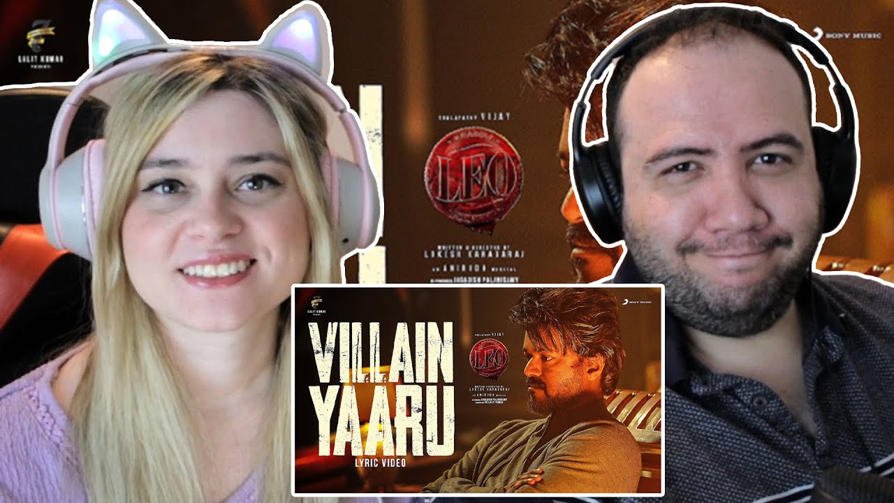 LEO REACTION - Villain Yaaru Lyric | FOREIGNERS REACT TAMIL | Thalapathy Vijay | Anirudh Ravichander