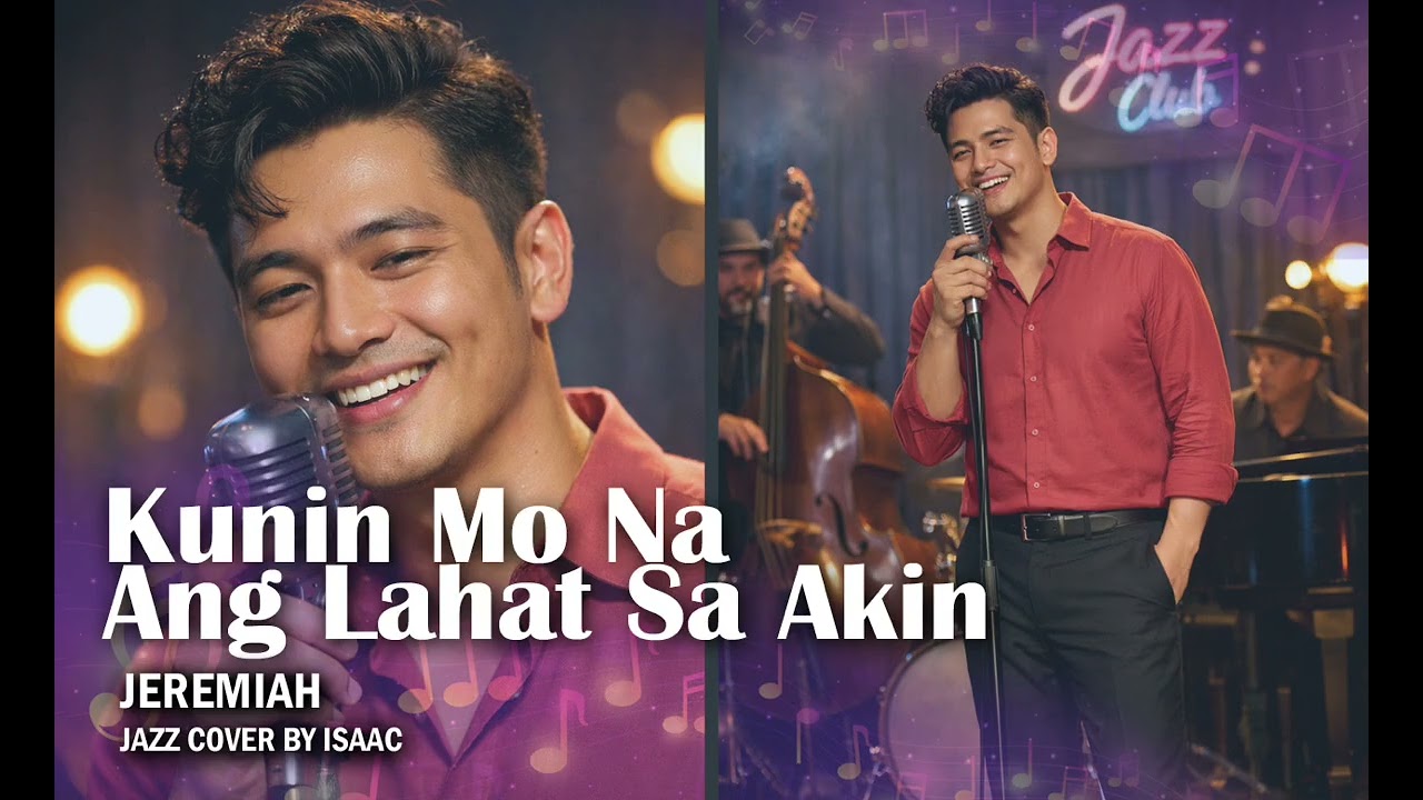 Jazztified! - Kunin Mo Na Ang Lahat Sa Akin by Jeremiah (Jazz Cover by Isaac)