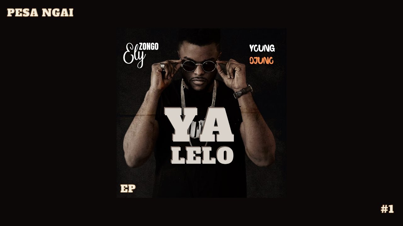 Ely Zongo - Pesa Ngai | EP ''YA LELO'' | Prod. Young Djuno |