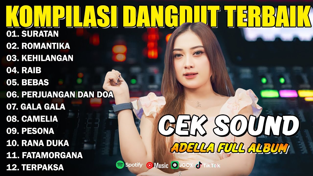 KOMPILASI DANGDUT TERBAIK - SURATAN - ROMANTIKA - KEHILANGAN - ADELLA FULL ALBUM