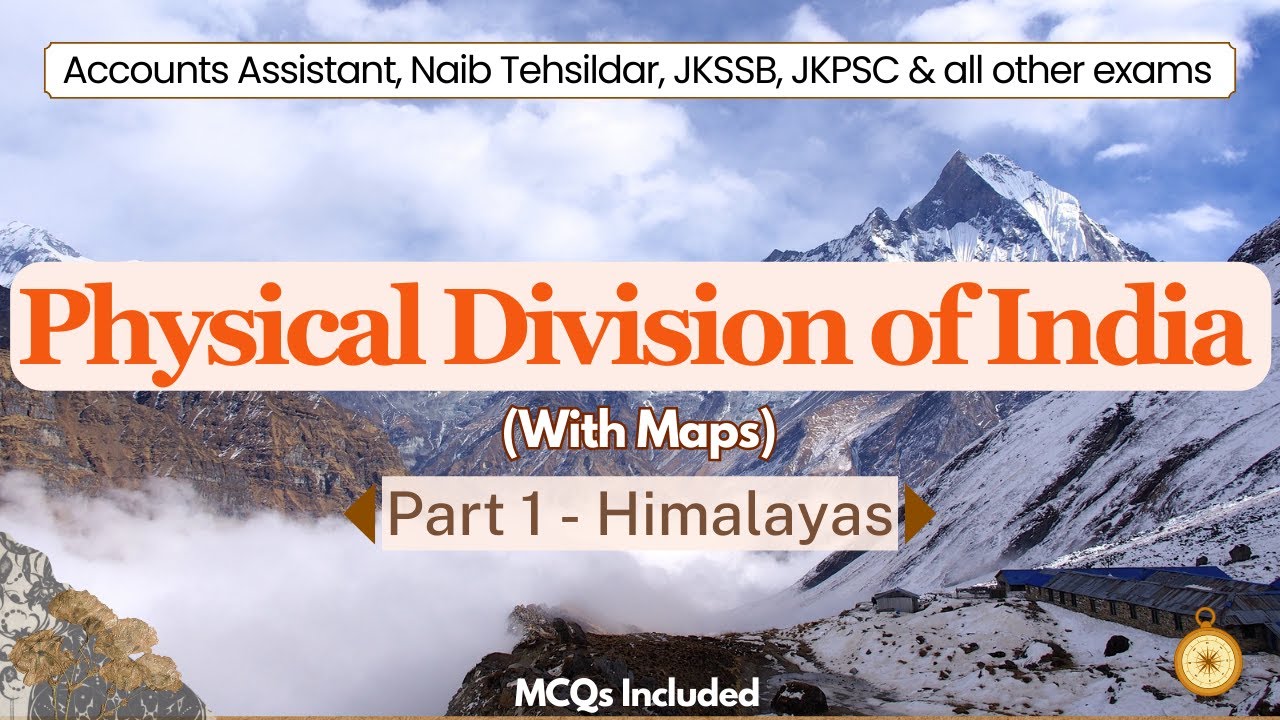 Physical Division of India -1 (The HIMALAYAS) Accounts Assistant FAA & Other JKSSB JKPSC UPSC exams