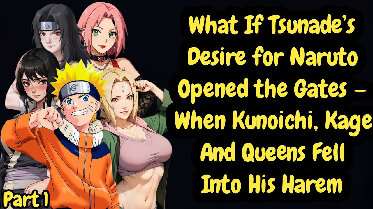 What If Tsunade’s Desire for Naruto Opened the Gates — When Kunoichi, Kage, and Queens Fell Into His