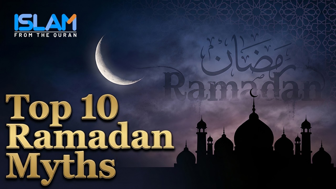 Top 10 Ramadan Myths: Fasting Misconceptions Debunked from the Quran Alone