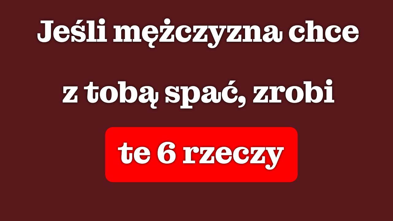 6 psychologicznych oznak, że mężczyzna pożąda cię fizycznie